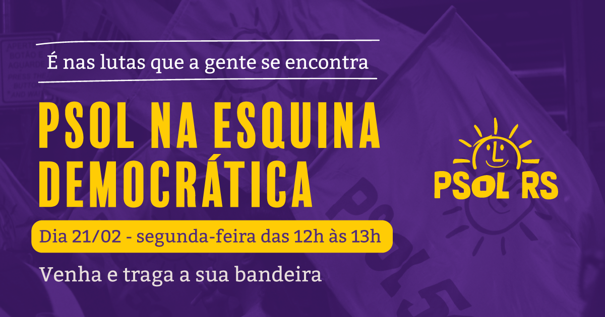 PSOL ocupa a Esquina Democrática no dia 21