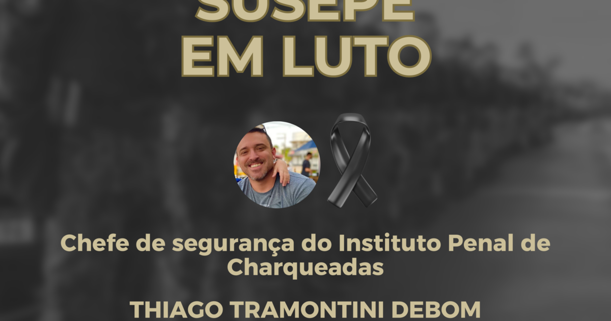 Os servidores e servidoras da Susepe estão de luto pela morte de Thiago Tramontini Debom