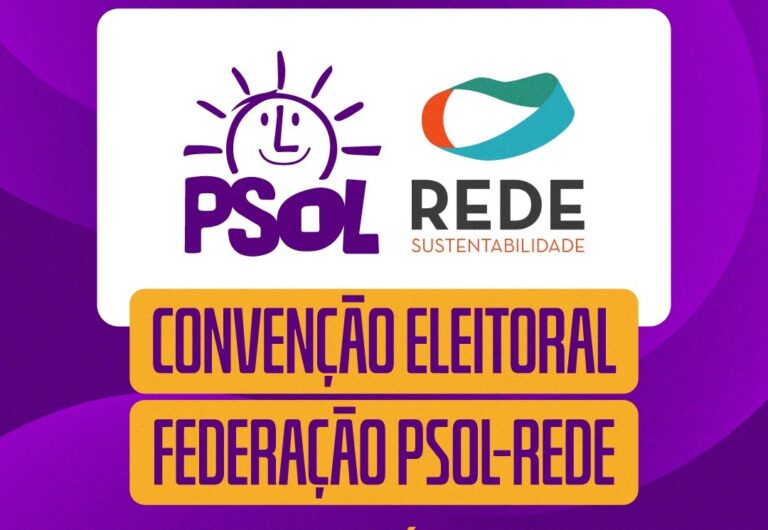 Federação PSOL-Rede oficializa candidaturas para 2026 em convenção neste sábado (25)